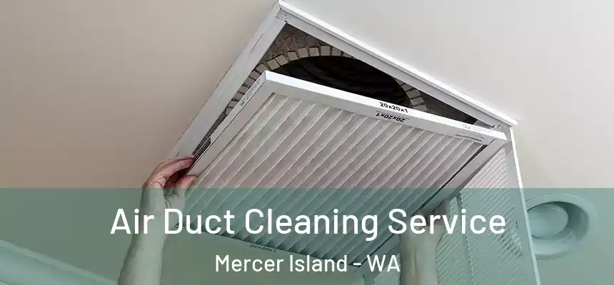 Air Duct Cleaning Service Mercer Island - WA