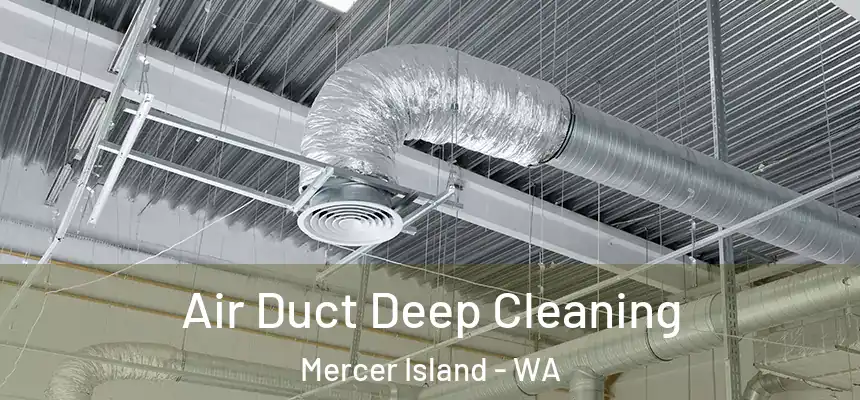 Air Duct Deep Cleaning Mercer Island - WA