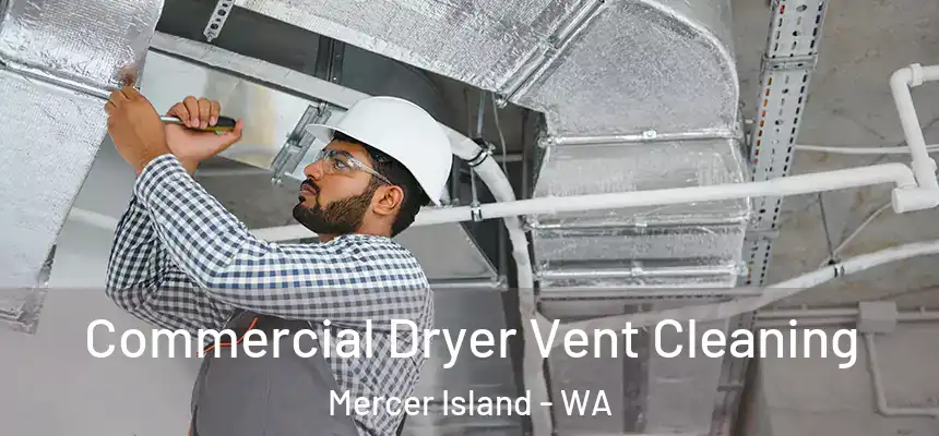 Commercial Dryer Vent Cleaning Mercer Island - WA