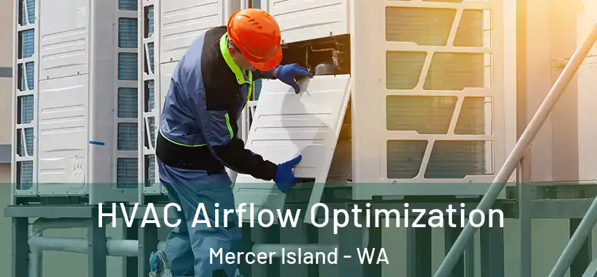  HVAC Airflow Optimization Mercer Island - WA