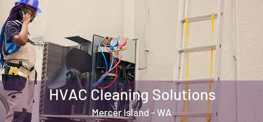  HVAC Cleaning Solutions Mercer Island - WA