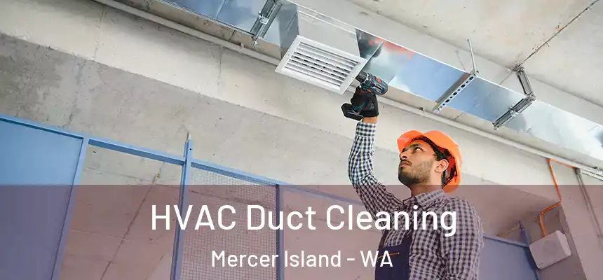 HVAC Duct Cleaning Mercer Island - WA