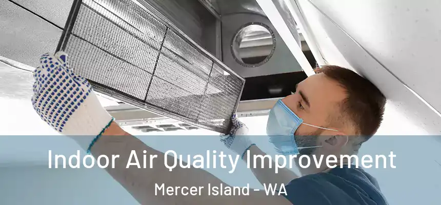  Indoor Air Quality Improvement Mercer Island - WA