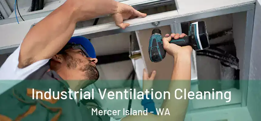 Industrial Ventilation Cleaning Mercer Island - WA