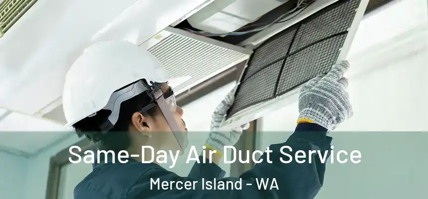  Same-Day Air Duct Service Mercer Island - WA