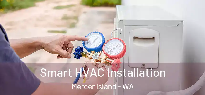  Smart HVAC Installation Mercer Island - WA