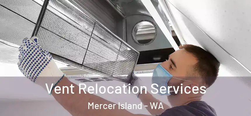  Vent Relocation Services Mercer Island - WA
